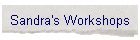 Sandra's Workshops