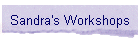 Sandra's Workshops